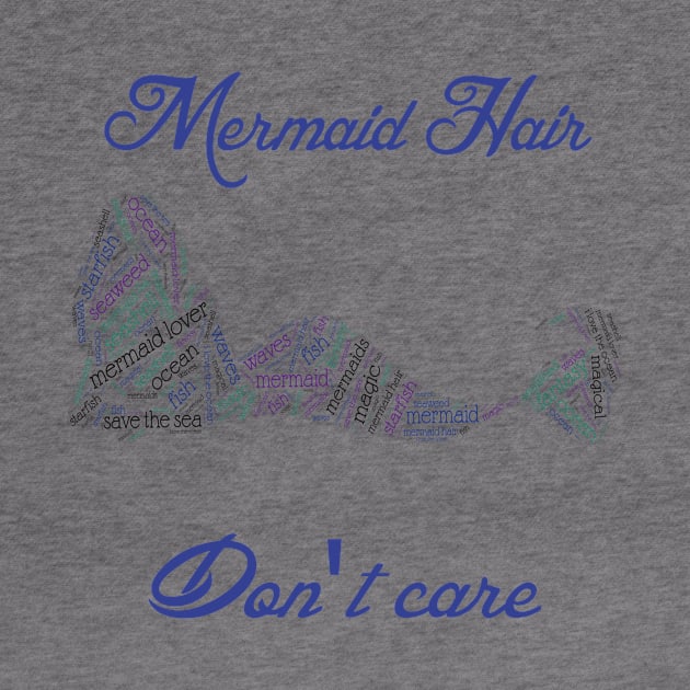 cute funny mermaid hair don't care by starchildsdesigns